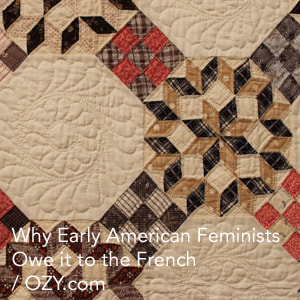Why Early American Feminists Owe it to the French Link