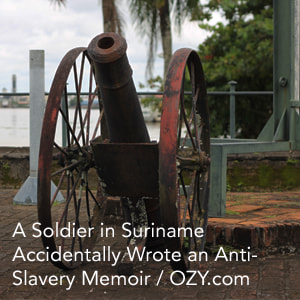 A Soldier in Suriname Accidentally Wrote an Anti-Slavery Memoir Link